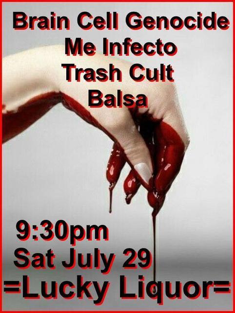 2017-07-29-Brain-Cell-Genocide-Me-Infecto-Trash-Cult-Balsa-Lucky-Liquor