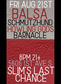 Balsa, Howling Gods, Barnacle at Slim's Last Chance Seattle WA